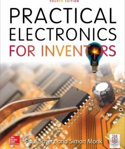Practical Electronics for Inventors, Fourth Edition Paul Scherz - eBook PDF