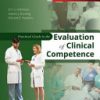 Practical Guide to the Evaluation of Clinical Competence 2nd Edition Eric S. Holmboe - eBook PDF