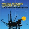 Practical Petroleum Geochemistry for Exploration and Production 1st edition - eBook PDF