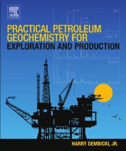 Practical Petroleum Geochemistry for Exploration and Production 1st edition - eBook PDF