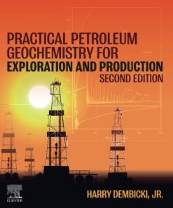 Practical Petroleum Geochemistry for Exploration and Production 2nd Edition Harry Dembicki - eBook PDF