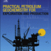 Practical Petroleum Geochemistry for Exploration and Production 1st Edition Edition Harry Dembicki (Auth.) - eBook PDF
