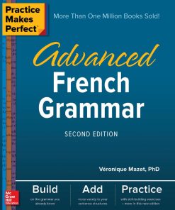Practice Makes Perfect®: Advanced French Grammar, Second Edition Véronique Mazet - eBook PDF