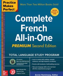 Practice Makes Perfect: Complete French All-in-One, Second Edition Annie Heminway - eBook PDF