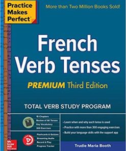 Practice Makes Perfect: French Verb Tenses 3rd Edition Trudie Booth - eBook PDF