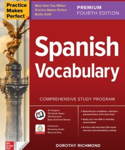 Practice Makes Perfect: Spanish Vocabulary, Premium 4th Edition Dorothy Richmond - eBook PDF