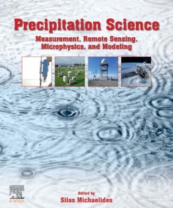 Precipitation Science: Measurement, Remote Sensing, Microphysics and Modeling 1st Edition Silas Michaelides (Editor) - eBook PDF