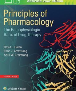 Principles of Pharmacology: The Pathophysiologic Basis of Drug Therapy 4th Edition David E. Golan - eBook PDF