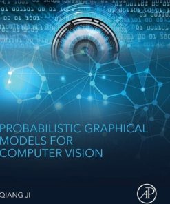 Probabilistic graphical models for computer vision 1st Edition- eBook PDF