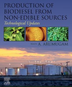 Production of Biodiesel from Non-Edible Sources: Technological Updates 1st Edition - eBook PDF
