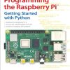 Programming the Raspberry Pi, Third Edition: Getting Started with Python Simon Monk - eBook PDF