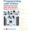 Programming With STM32: Getting Started With the Nucleo Board and C/C++ - eBook PDF