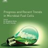 Progress and Recent Trends in Microbial Fuel Cells 1st Edition Patit Paban Kundu - eBook PDF