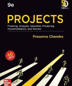 PROJECTS: Planning, Analysis, Selection, Financing, Implementation, and Review 9th Edition Prasanna Chandra - eBook PDF
