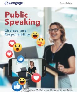 Public Speaking: Choices and Responsibility 4th Edition William Keith - eBook PDF