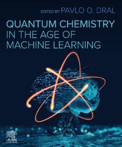 Quantum Chemistry in the Age of Machine Learning 1st edition - eBook PDF