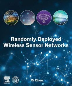 Randomly Deployed Wireless Sensor Networks 1st Edition Xi Chen - eBook PDF