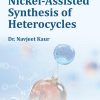 Raney Nickel-Assisted Synthesis of Heterocycles 1st edition - eBook PDF