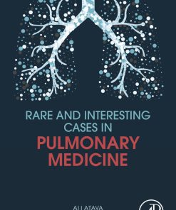 Rare and Interesting Cases in Pulmonary Medicine 1st Edition - eBook PDF