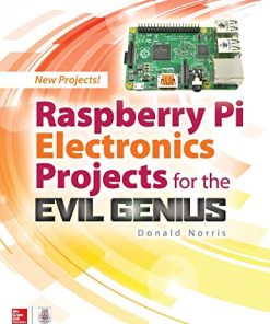 Raspberry Pi Electronics Projects for the Evil Genius 1st Edition Norris - eBook PDF