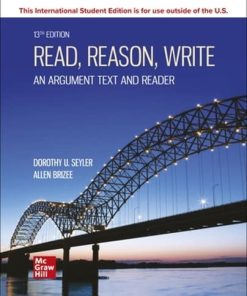 Read, Reason, Write: An Argument Text and Reader, 13e ISE 13th/ISE Edition Dorothy U. Seyler - eBook PDF