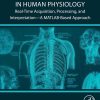 Real-Time Data Acquisition in Human Physiology: Real-Time Acquisition, Processing, and Interpretation—A MATLAB-Based Approach 1st Edition - eBook PDF
