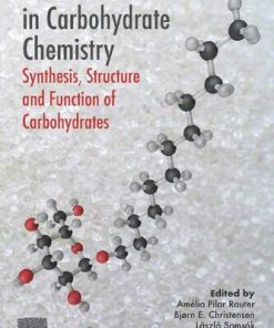 Recent Trends in Carbohydrate Chemistry: Synthesis, Structure and Function of Carbohydrates 1st Edition Amelia Pilar Rauter (Editor) - eBook PDF