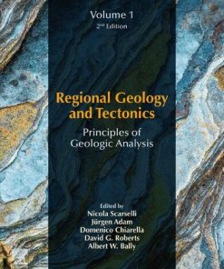 Regional Geology and Tectonics: Principles of Geologic Analysis: Volume 1: Principles of Geologic Analysis 2nd Edition Nicola Scarselli (Editor) - eBook PDF