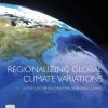 Regionalizing Global Climate Variations: A Study of the Southeastern US Regional Climate 1st Edition Vasubandhu Misra - eBook PDF
