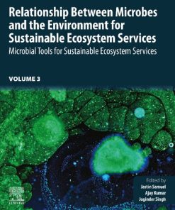 Relationship Between Microbes and the Environment for Sustainable Ecosystem Services, Volume 3: Microbial Tools for Sustainable Ecosystem Services - eBook PDF