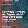 Renewable Polymers and Polymer-Metal Oxide Composites: Synthesis, Properties, and Applications 1st Edition - eBook PDF