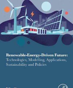 Renewable-Energy-Driven Future: Technologies, Modelling, Applications, Sustainability and Policies 1st Edition - eBook PDF