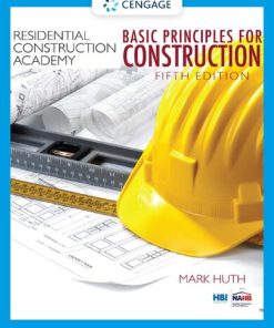 Residential Construction Academy: Basic Principles for Construction 5th Edition Mark W. Huth - eBook PDF