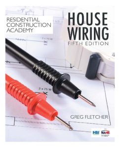Residential Construction Academy: House Wiring [Team-IRA] 5th Edition Gregory W Fletcher - eBook PDF