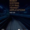 Robot Systems for Rail Transit Applications 1st Edition Hui Liu - eBook PDF
