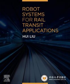 Robot Systems for Rail Transit Applications 1st Edition Hui Liu - eBook PDF