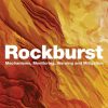 Rockburst: Mechanisms, Monitoring, Warning, and Mitigation 1st Edition Xia-Ting Feng (Ed.) - eBook PDF