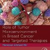 Role of Tumor Microenvironment in Breast Cancer and Targeted Therapies 1st edition - eBook PDF