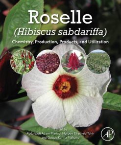 Roselle (Hibiscus Sabdariffa): Chemistry, Production, Products, and Utilization 1st Edition - eBook PDF