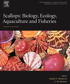 Scallops Biology, Ecology, Aquaculture, and Fisheries 3rd Edition Sandra E. Shumway And G. Jay Parsons (Eds.) - eBook PDF