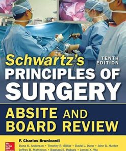 Schwartz’s Principles of Surgery Absite and Board Review 10th Edition F. Charles Brunicardi - eBook PDF