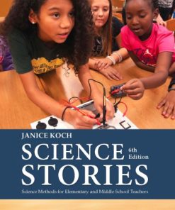 Science stories: science methods for elementary and middle school teachers Sixth Edition Koch - eBook PDF