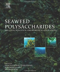 Seaweed polysaccharides : isolation, biological and biomedical applications 1st Edition Anil - eBook PDF