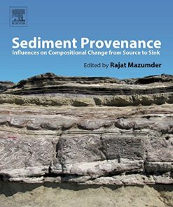 Sediment Provenance. Influences on Compositional Change from Source to Sink 1st Edition Rajat Mazumder - eBook PDF