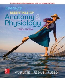 Seeley's essentials of anatomy & physiology Tenth Edition Cinnamon L. Vanputte - eBook PDF