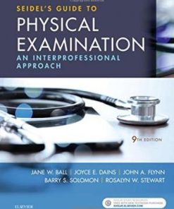 Seidel’s Guide to Physical Examination: An Interprofessional Approach 9th Edition Jane W. Ball - eBook PDF