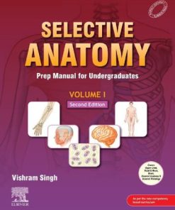 Selective Anatomy: Prep Manual for Undergraduates (Vol - 1) - 2E 2nd Edition Vishram Singh - eBook PDF