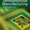 Semiconductor Manufacturing Handbook, Second Edition - eBook PDF