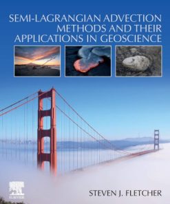 Semi-Lagrangian Advection Methods and Their Applications in Geoscience 1st Edition Steven J. Fletcher - eBook PDF