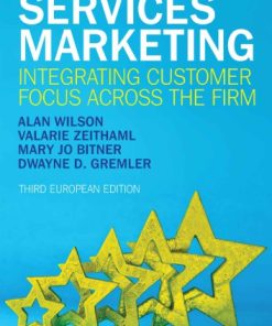 Services Marketing: Integrating Customer Focus Across the Firm Third European Edition Alan Wilson - eBook PDF